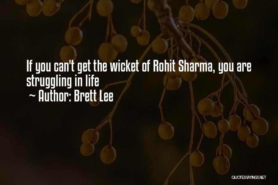 Struggling In Life Quotes By Brett Lee