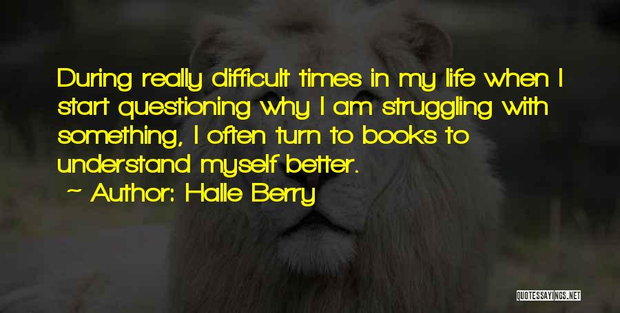 Struggling In Life Quotes By Halle Berry