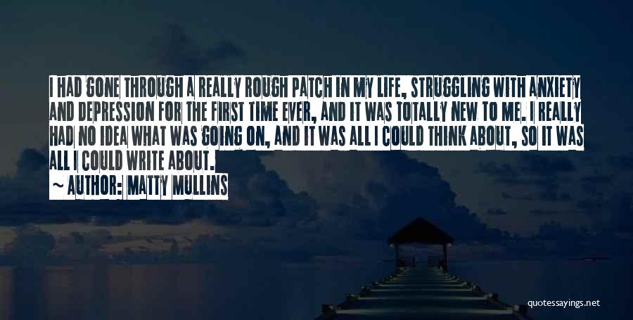 Struggling In Life Quotes By Matty Mullins