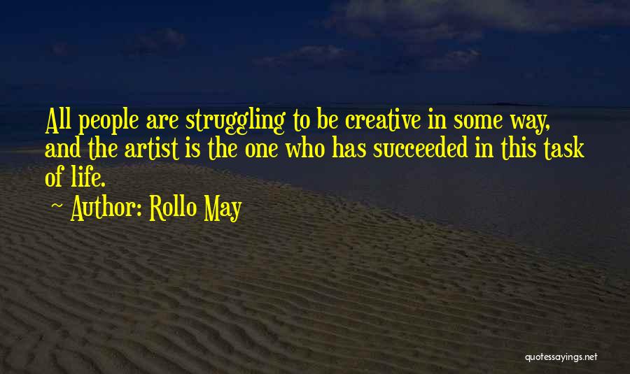 Struggling In Life Quotes By Rollo May