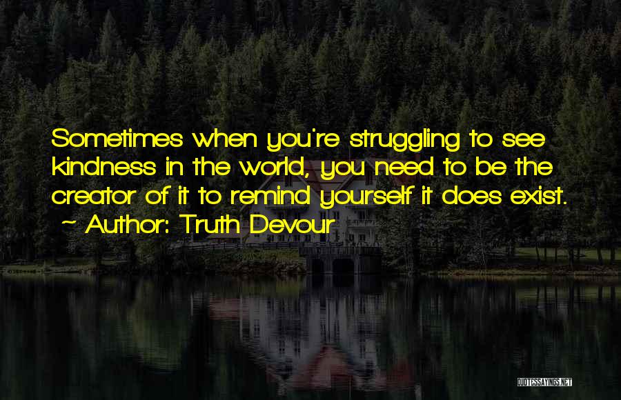 Struggling In Life Quotes By Truth Devour