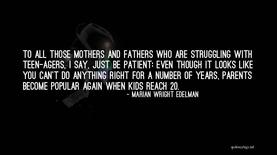 Struggling Parents Quotes By Marian Wright Edelman Struggling Parents Quotes By Marian Wright Edelman