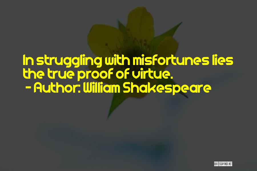 Struggling Quotes By William Shakespeare