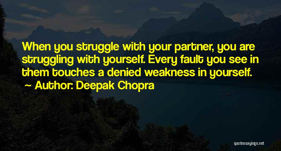 Struggling Relationships Quotes By Deepak Chopra