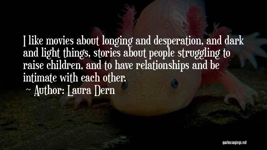 Struggling Relationships Quotes By Laura Dern