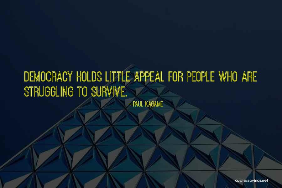 Struggling To Survive Quotes By Paul Kagame Struggling To Survive Quotes By Paul Kagame
