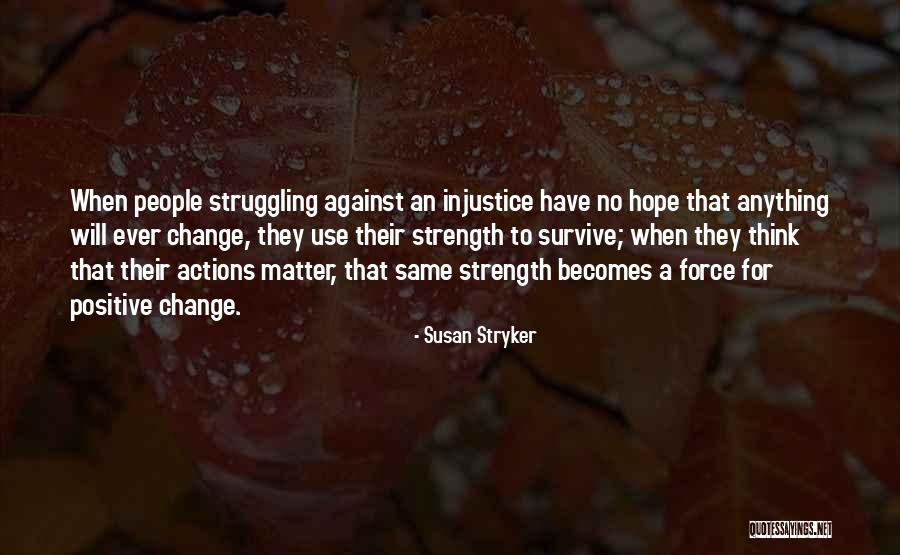 Struggling To Survive Quotes By Susan Stryker Struggling To Survive Quotes By Susan Stryker