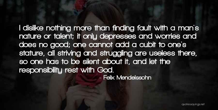 Struggling With God Quotes By Felix Mendelssohn Struggling With God Quotes By Felix Mendelssohn