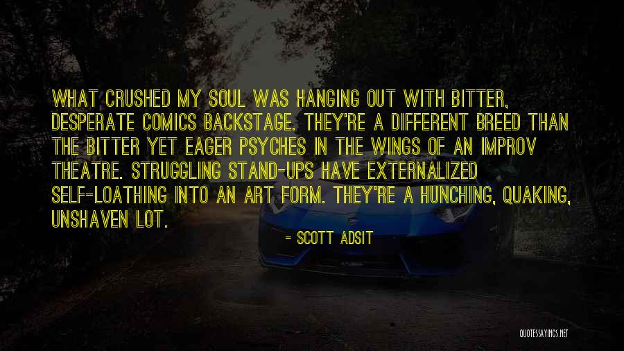 Struggling With Self Quotes By Scott Adsit Struggling With Self Quotes By Scott Adsit