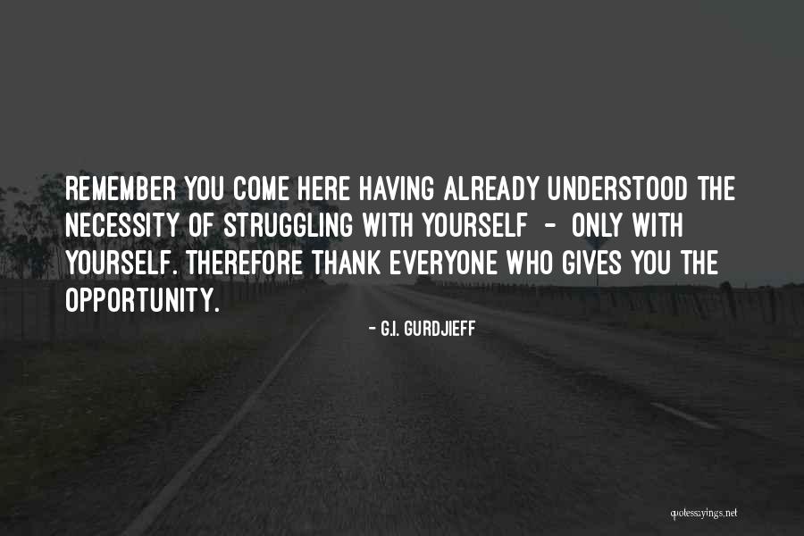 Struggling With Yourself Quotes By G.I. Gurdjieff Struggling With Yourself Quotes By G.I. Gurdjieff