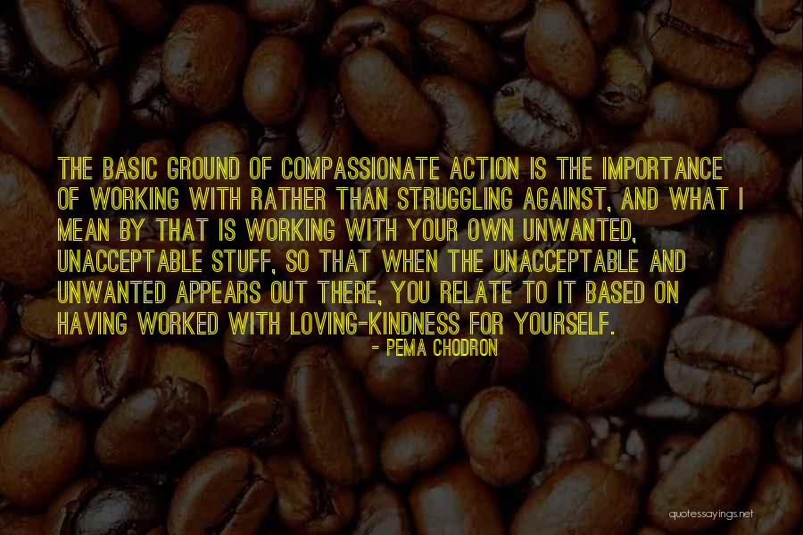 Struggling With Yourself Quotes By Pema Chodron Struggling With Yourself Quotes By Pema Chodron