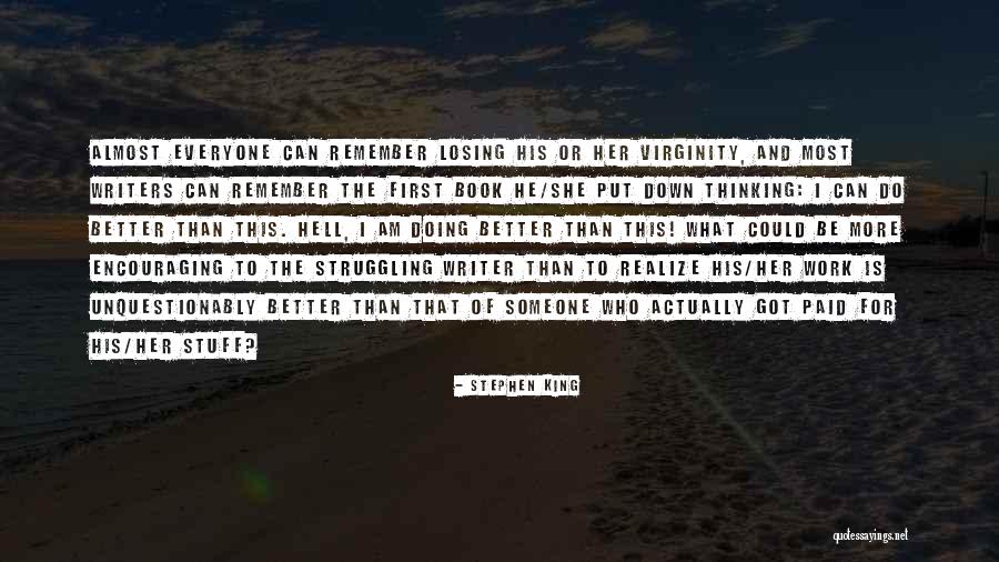 Struggling Writers Quotes By Stephen King Struggling Writers Quotes By Stephen King