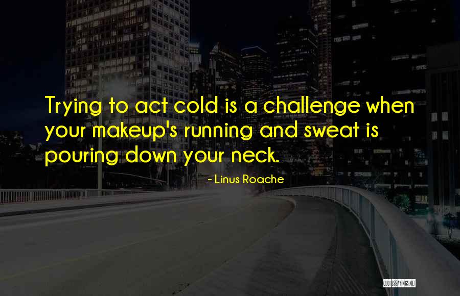 Struin Bso Quotes By Linus Roache Struin Bso Quotes By Linus Roache