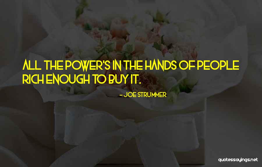 Strummer Joe Quotes By Joe Strummer Strummer Joe Quotes By Joe Strummer