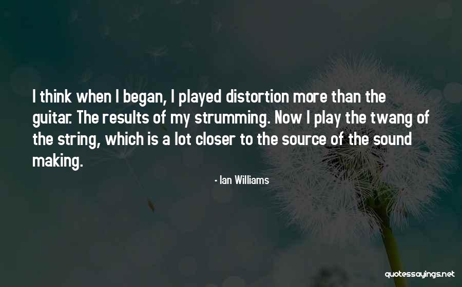 Strumming Guitar Quotes By Ian Williams Strumming Guitar Quotes By Ian Williams