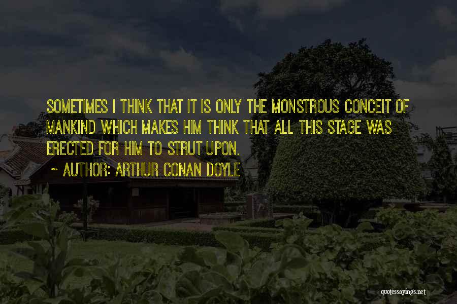 Strut Quotes By Arthur Conan Doyle
