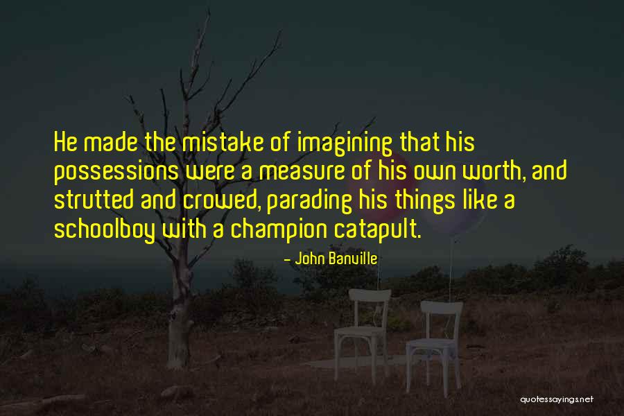 Strutted Quotes By John Banville Strutted Quotes By John Banville
