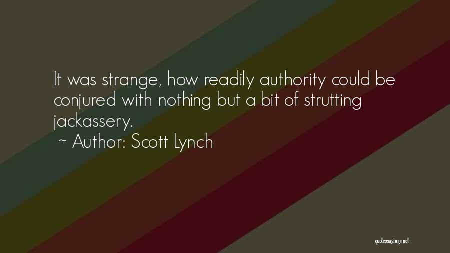 Strutting Quotes By Scott Lynch