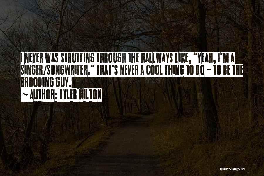 Strutting Quotes By Tyler Hilton