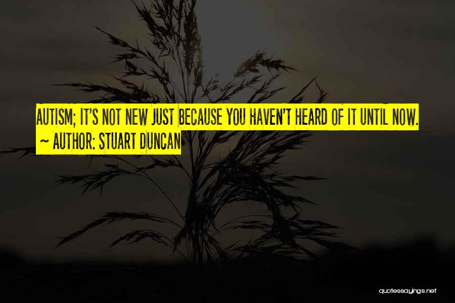 Stuart Duncan Quotes 205791