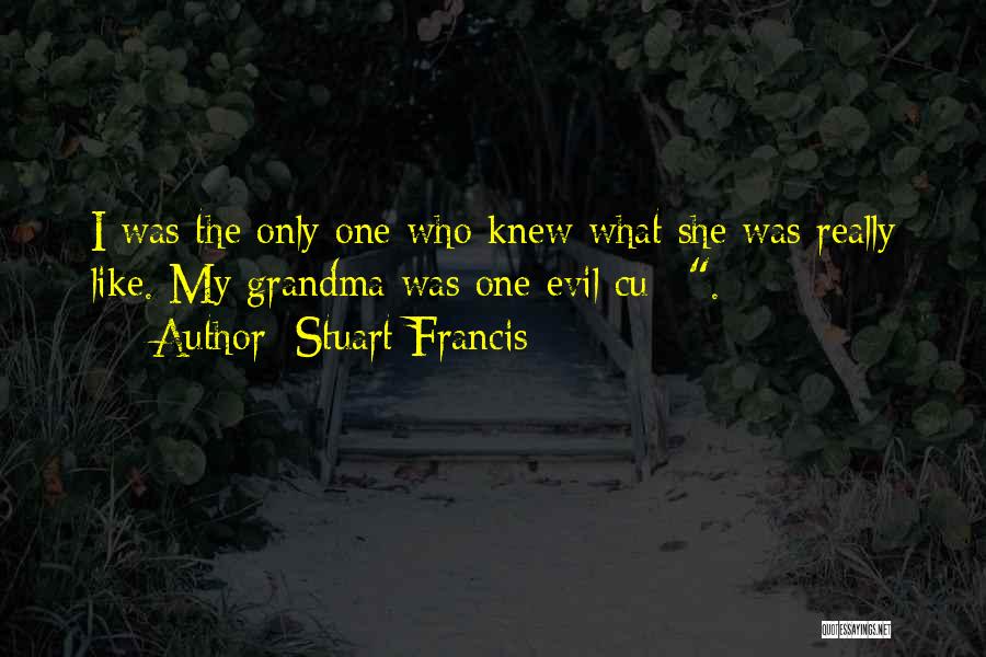 Stuart Francis Quotes 1447045