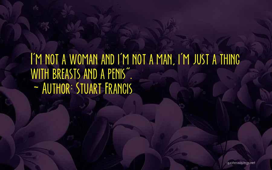 Stuart Francis Quotes 2263271