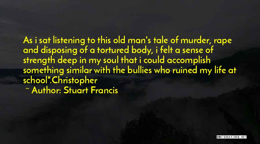 Stuart Francis Quotes 336633