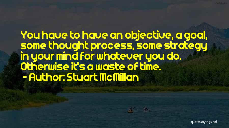 Stuart McMillan Quotes 602002