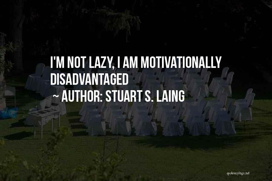 Stuart S. Laing Quotes 2210106