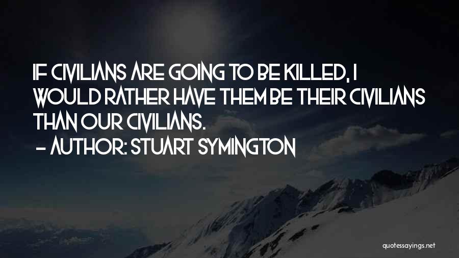 Stuart Symington Quotes 1524742