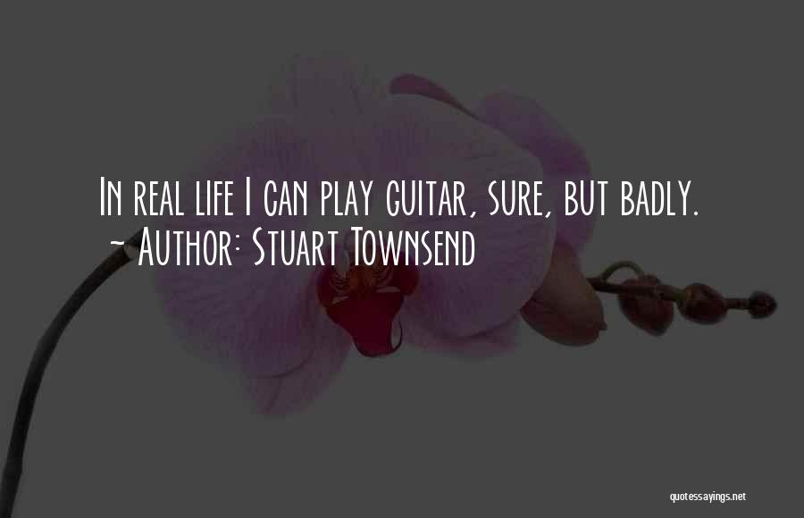 Stuart Townsend Quotes 1030955