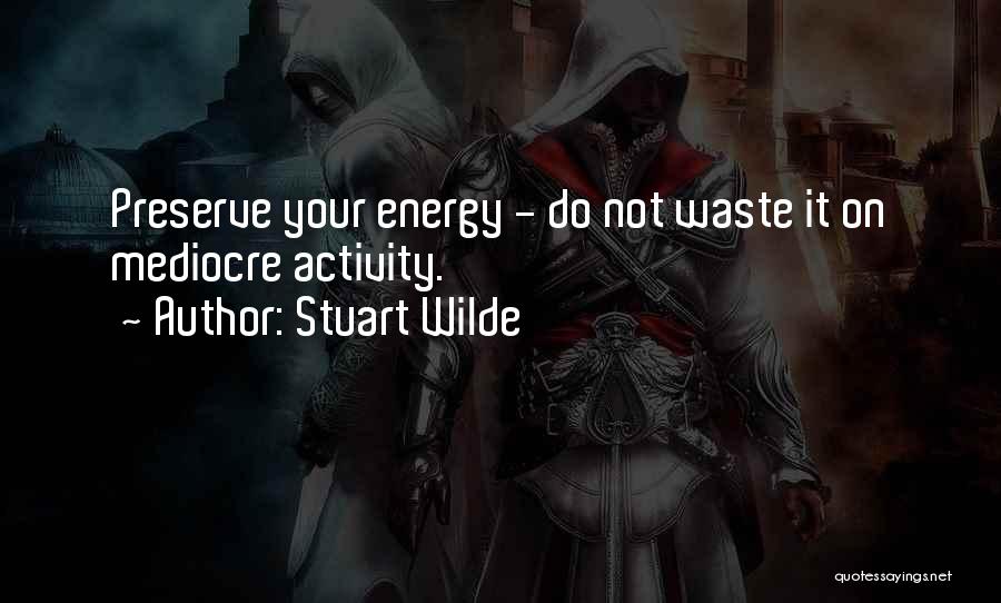 Stuart Wilde Quotes 1421790