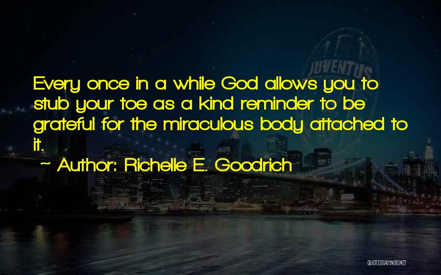 Stub Toe Quotes By Richelle E. Goodrich