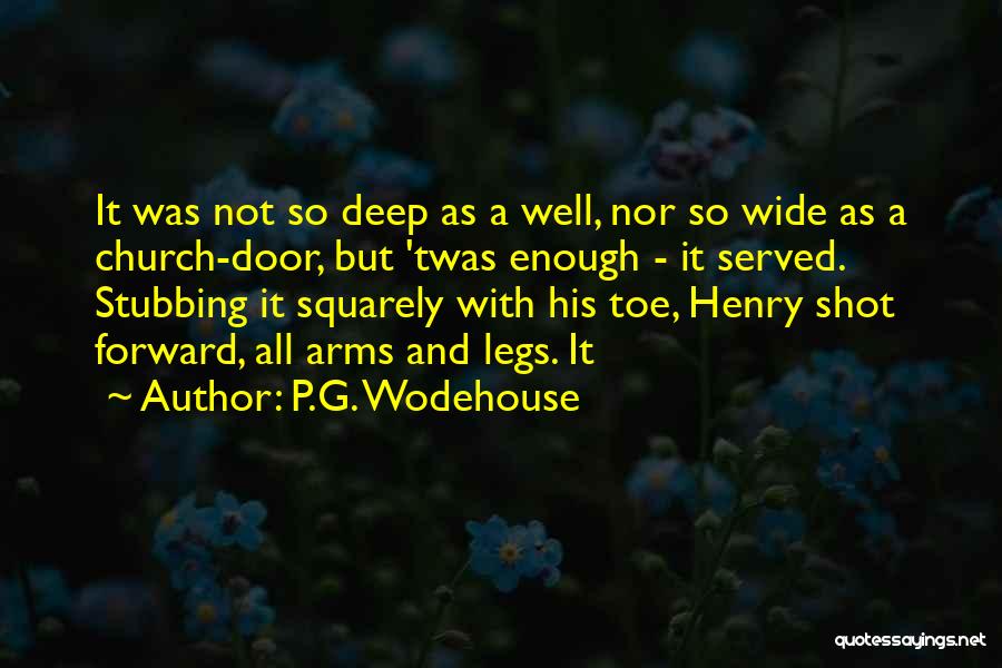 Stubbing Your Toe Quotes By P.G. Wodehouse