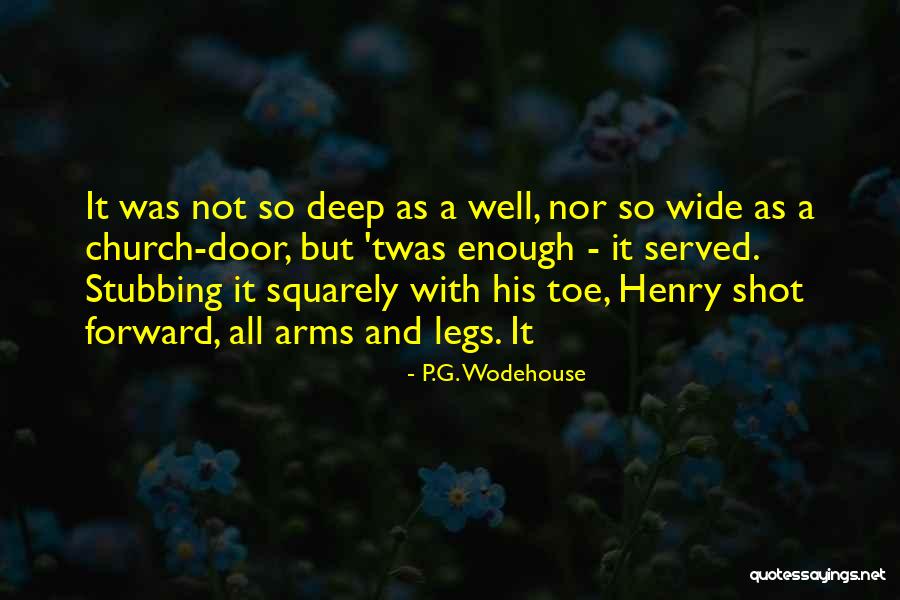 Stubbing Your Toe Quotes By P.G. Wodehouse