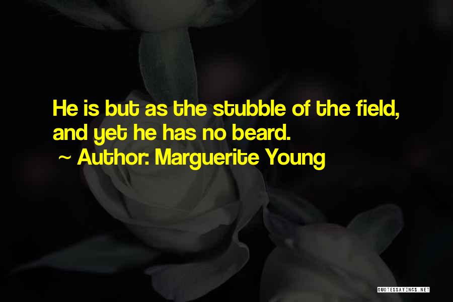 Stubble Quotes By Marguerite Young