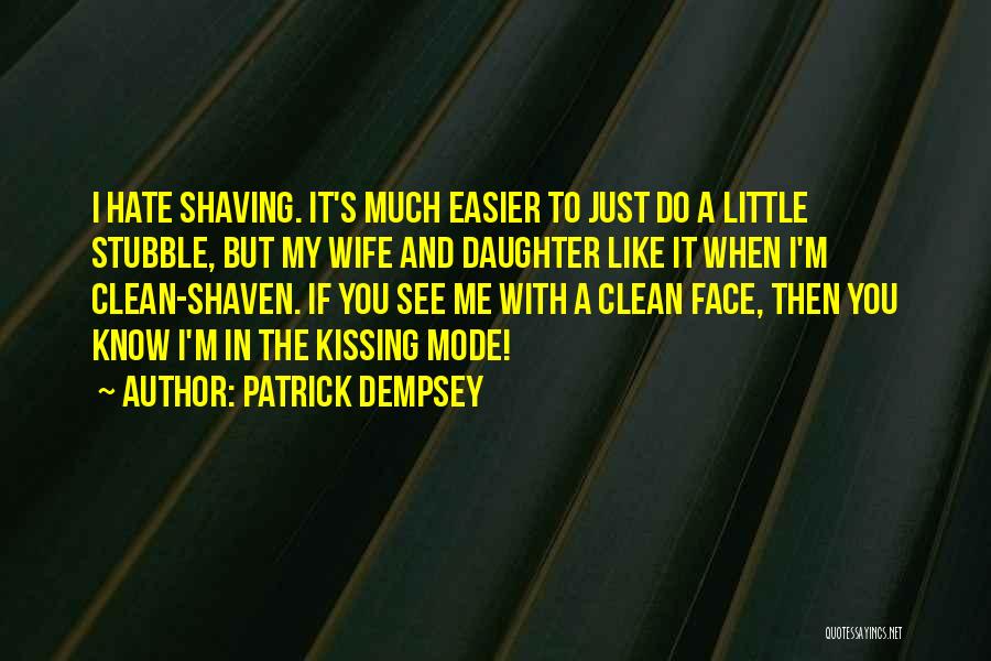 Stubble Quotes By Patrick Dempsey