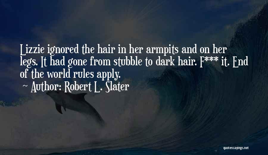 Stubble Quotes By Robert L. Slater