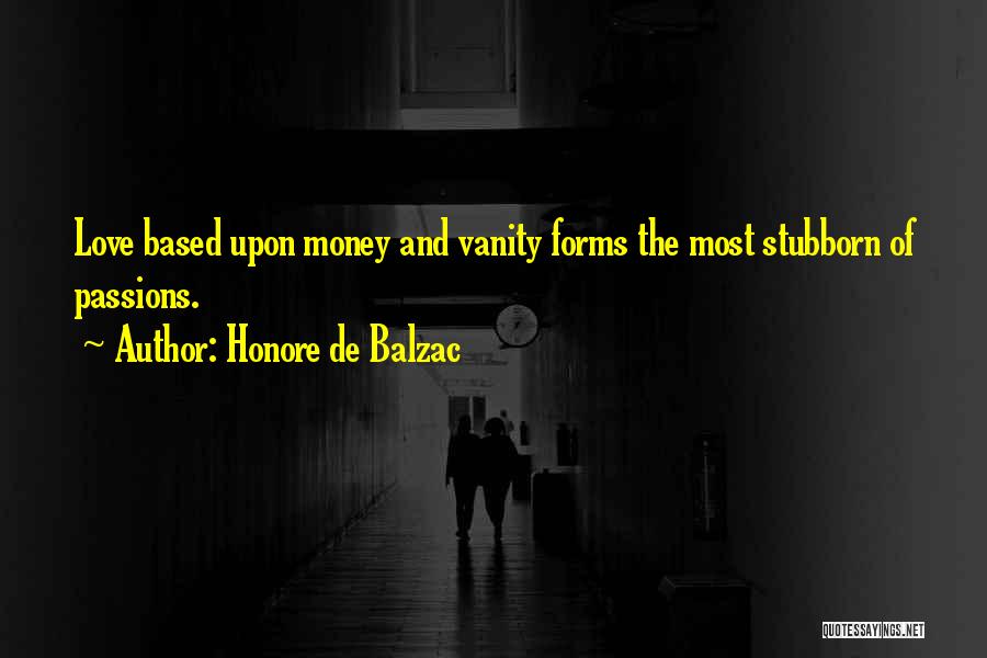 Stubborn And Love Quotes By Honore De Balzac