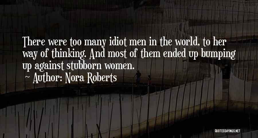 Stubborn And Love Quotes By Nora Roberts