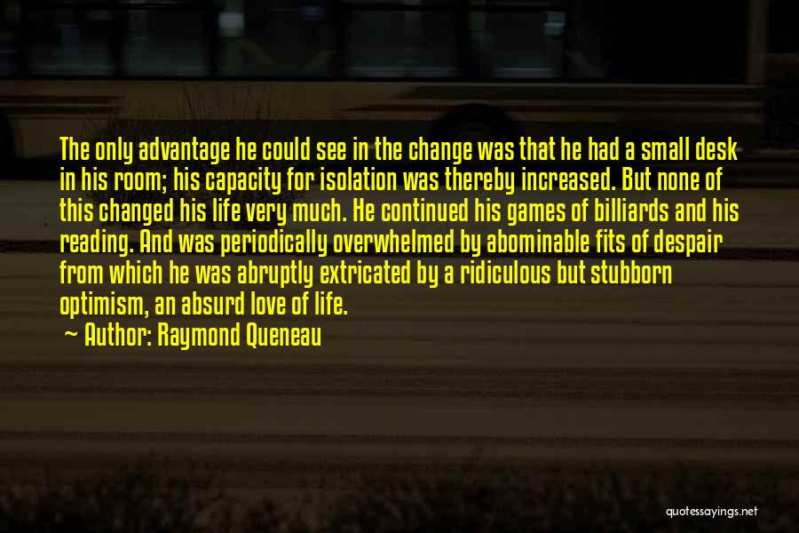 Stubborn And Love Quotes By Raymond Queneau