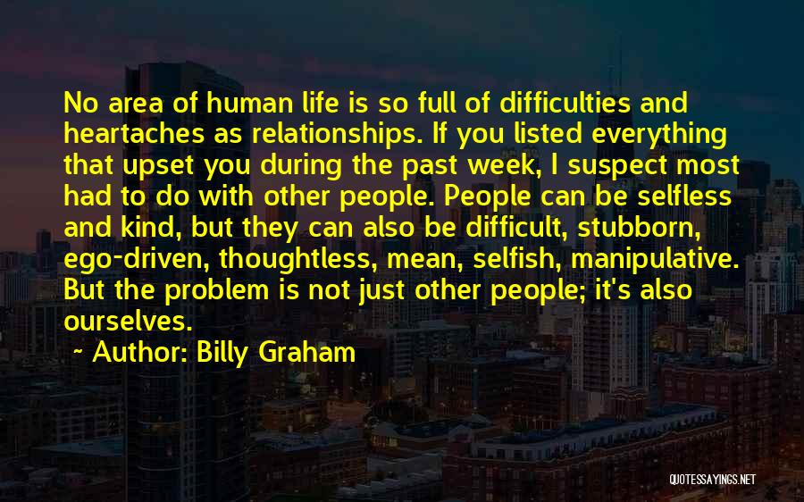 Stubborn And Selfish Quotes By Billy Graham