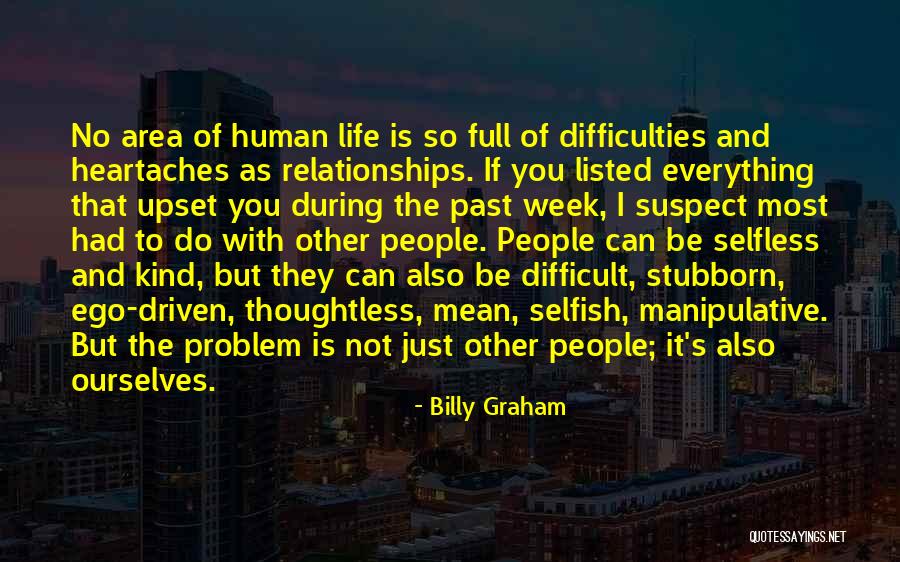 Stubborn And Selfish Quotes By Billy Graham