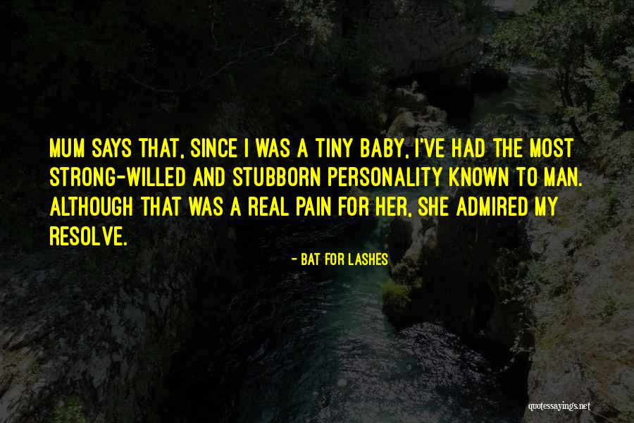 Stubborn And Strong Quotes By Bat For Lashes Stubborn And Strong Quotes By Bat For Lashes