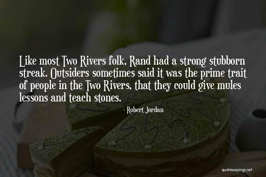 Stubborn And Strong Quotes By Robert Jordan Stubborn And Strong Quotes By Robert Jordan