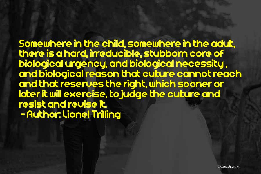 Stubborn Child Quotes By Lionel Trilling