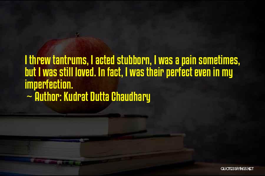 Stubborn Girl Quotes By Kudrat Dutta Chaudhary