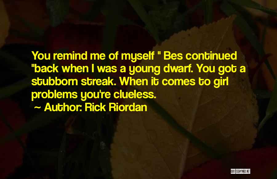 Stubborn Girl Quotes By Rick Riordan