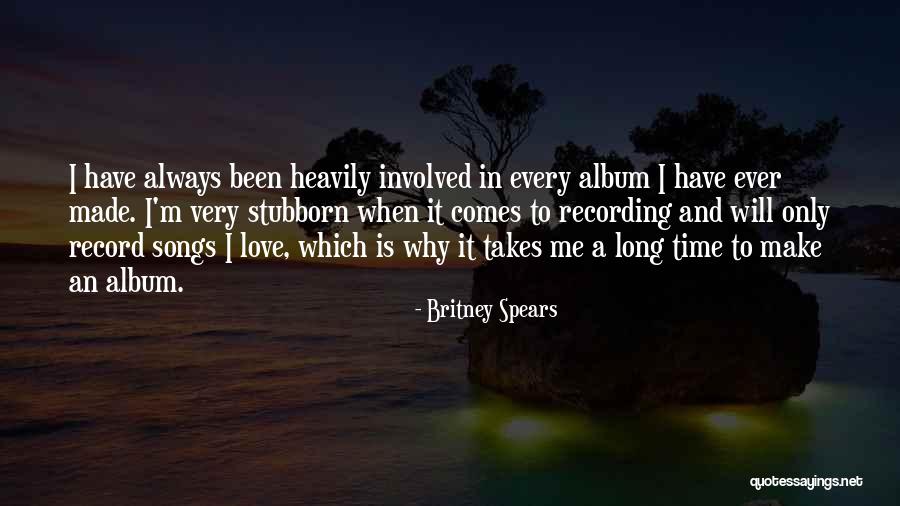 Stubborn In Love Quotes By Britney Spears Stubborn In Love Quotes By Britney Spears