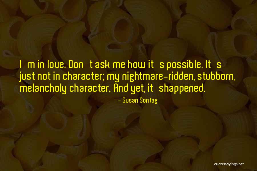 Stubborn In Love Quotes By Susan Sontag Stubborn In Love Quotes By Susan Sontag